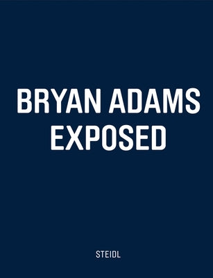 Bryan Adams: Exposed by Adams, Bryan