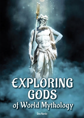 Exploring Gods of World Mythology by Nardo, Don