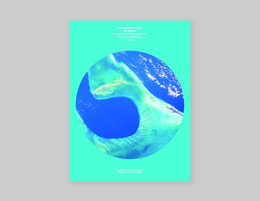 A Toolbox for Exuma, the Bahamas: Environmental Management, Design, and Planning by Mostafavi Mohsen, Mohsen