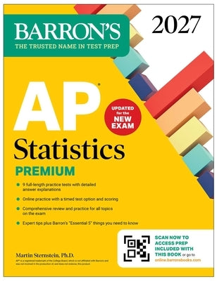 AP Statistics Premium, 2027: 9 Practice Tests + Comprehensive Review + Online Practice by Sternstein, Martin, PH. D.