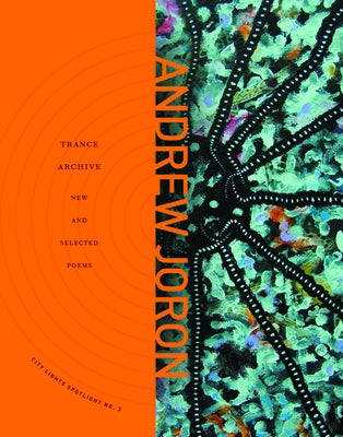 Trance Archive: New and Selected Poems by Joron, Andrew
