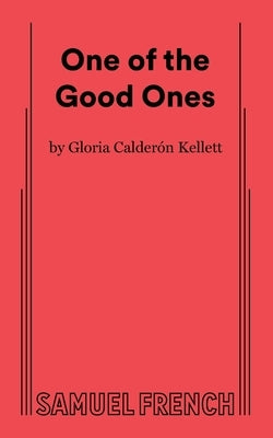 One of the Good Ones by Calderón Kellett, Gloria