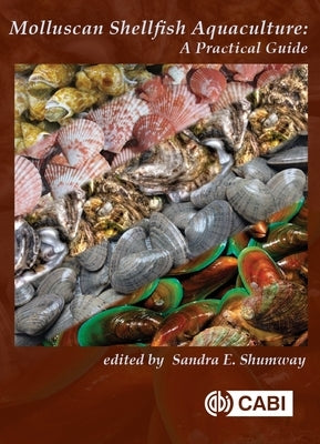 Molluscan Shellfish Aquaculture: A Practical Guide by Shumway, Sandra