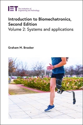 Introduction to Biomechatronics: Systems and Applications by Brooker, Graham M.