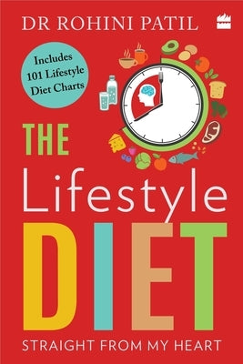 Lifestyle Diet: Straight from My Heart by Patil, Rohini