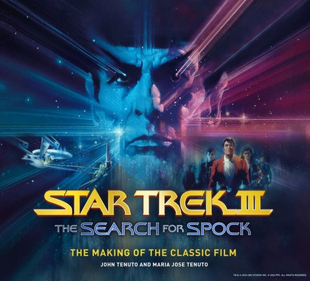 Star Trek III: The Search for Spock the Making of the Classic Film by Tenuto, John