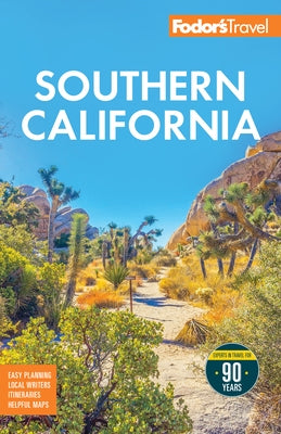 Fodor's Southern California: With Los Angeles, San Diego, the Central Coast & the Best Road Trips by Fodor's Travel Guides