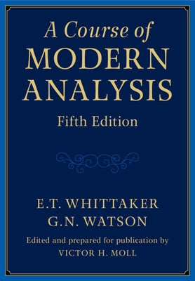 A Course of Modern Analysis by Whittaker, E. T.