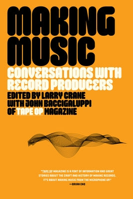 Making Music: Conversations with Record Producers by Crane, Larry