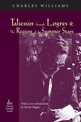 Taliessin through Logres and The Region of the Summer Stars by Williams, Charles