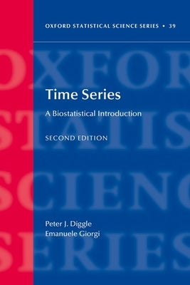 Time Series: A Biostatistical Introduction by Diggle, Peter