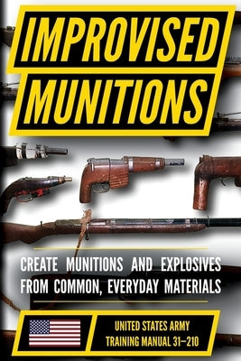 U.S. Army Improvised Munitions Handbook by U S Department of the Army