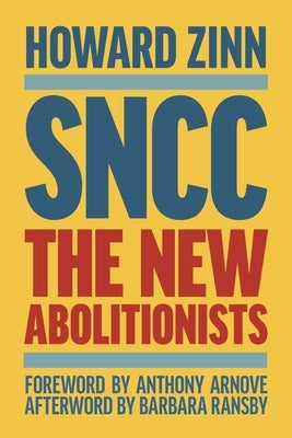 Sncc: The New Abolitionists (Expanded Edition) by Zinn, Howard
