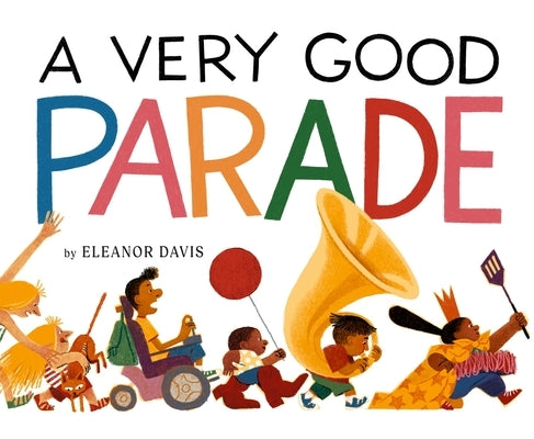 A Very Good Parade: A Picture Book by Davis, Eleanor