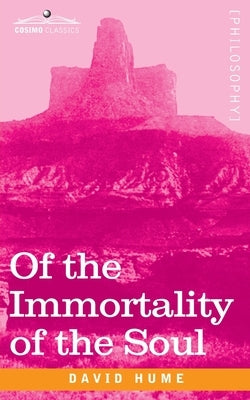 Of the Immortality of the Soul by Hume, David
