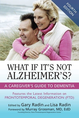 What If It's Not Alzheimer's?: A Caregiver's Guide to Dementia by Radin, Gary