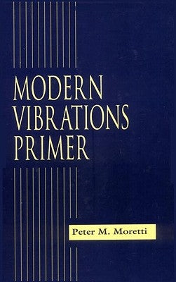 Modern Vibrations Primer by Moretti, Peter M.