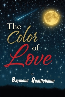 The Color of Love by Quattlebaum, Raymond