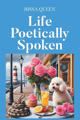 Life Poetically Spoken by Queen, Rissa