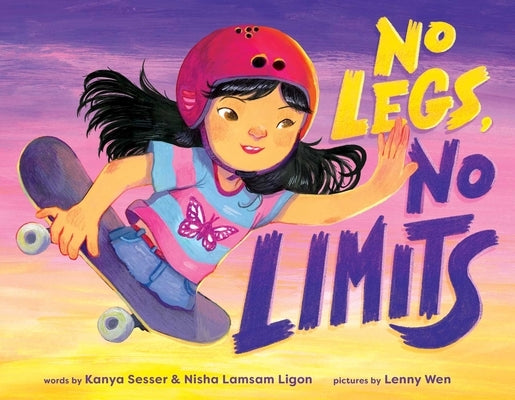 No Legs, No Limits (an Empowering Picture Book for Kids) by Sesser, Kanya