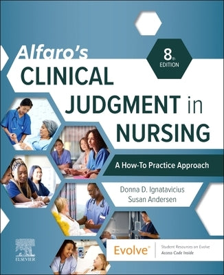 Alfaro's Clinical Judgment in Nursing: A How-To Practice Approach by Ignatavicius, Donna D.