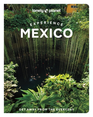 Lonely Planet Experience Mexico by Huang, Nellie