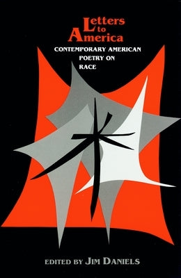 Letters to America: Contemporary American Poetry on Race by Daniels, Jim