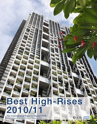 Best Highrises 2010-11: The 27 Best Highrises from the International Highrise Award 2010 by Schmal, Peter Cachola