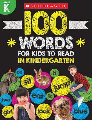 100 Words for Kids to Read in Kindergarten Workbook by Scholastic Teacher Resources