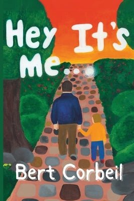 Hey, It's Me... by Corbeil, Bert