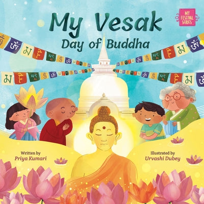 My Vesak: Day of Buddha by Kumari, Priya