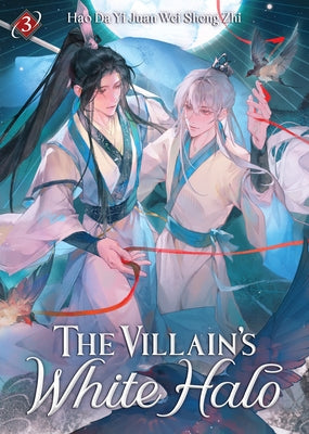 The Villain's White Halo (Novel) Vol. 3 by Hao Da Yi Juan Wei Sheng Zhi