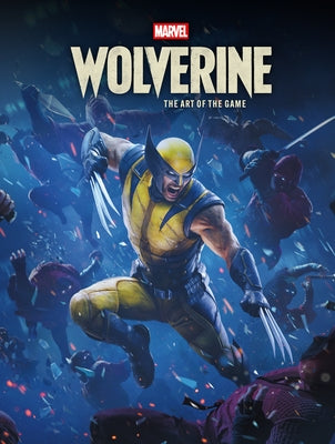 Marvel's Wolverine: The Art of the Game by Forbes-Calvin, Alex