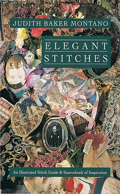 Elegant Stitches - Print-On-Demand Edition by Baker Montano, Judith
