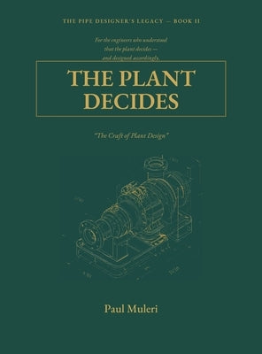 The Plant Decides Book II: The Craft of Plant Design by Muleri, Paul