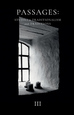 Passages: Studies in Traditionalism and Traditions - Volume III by Arnold, Jafe