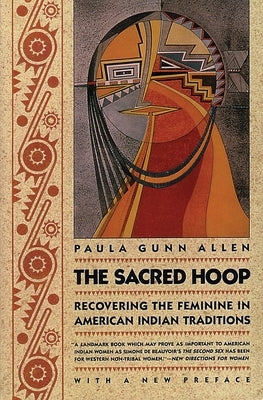 The Sacred Hoop: Recovering the Feminine in American Indian Traditions by Allen, Paula Gunn