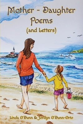 Mother-Daughter Poems (and Letters) by O'Dunn, Linda