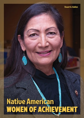 Native American Women of Achievement by Kallen, Stuart A.