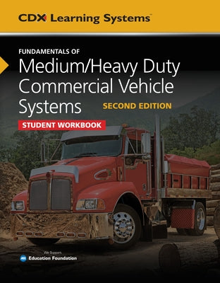 Fundamentals of Medium/Heavy Duty Commercial Vehicle Systems Student Workbook by