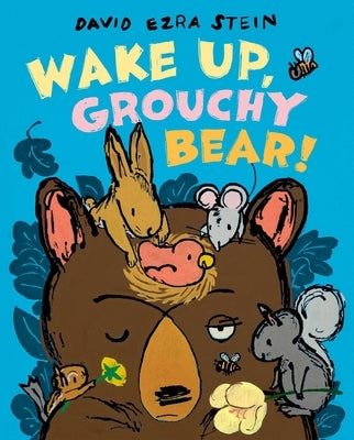 Wake Up, Grouchy Bear! by Stein, David Ezra