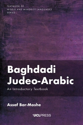 Baghdadi Judeo-Arabic: An Introductory Text by Bar-Moshe, Assaf