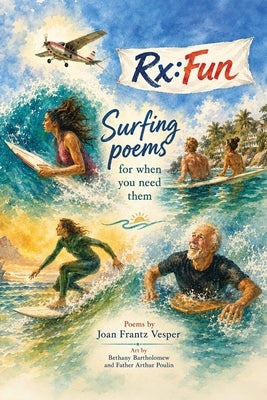 RX: Fun: Surfing Poems for when you need them by Vesper, Joan Frantz