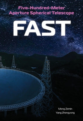 Five-Hundred-Meter Aperture Spherical Telescope (Fast) by Meng, Zemin