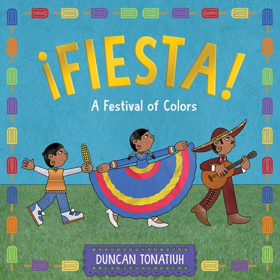。Fiesta!: A Festival of Colors by Tonatiuh, Duncan