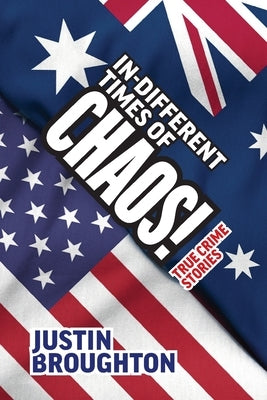 In-different times of chaos! by Broughton, Justin
