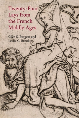 Twenty-Four Lays from the French Middle Ages by Burgess, Glyn S.