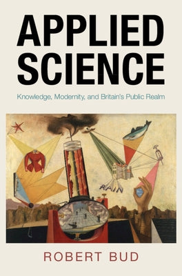 Applied Science by Bud, Robert