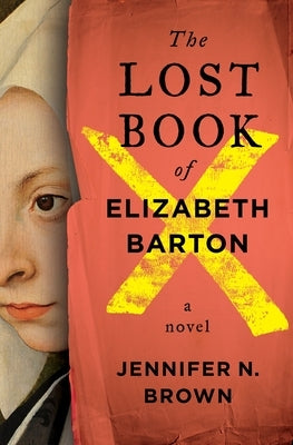 The Lost Book of Elizabeth Barton by Brown, Jennifer N.