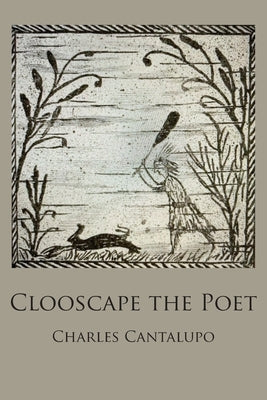 Clooscape the Poet by Cantalupo, Charles